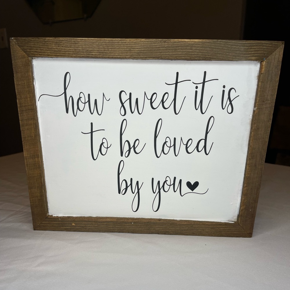 “How sweet it is to be loved by you” sign